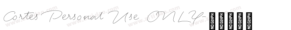 Cortes Personal Use ONLY字体转换
